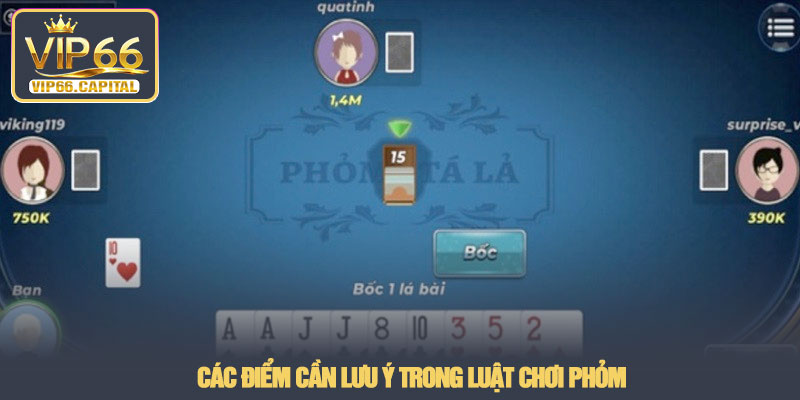 Luật chơi phỏm - Bí kíp chinh phục mọi bàn cược tại VIP66 4 Các điểm cần lưu ý trong luật chơi phỏm