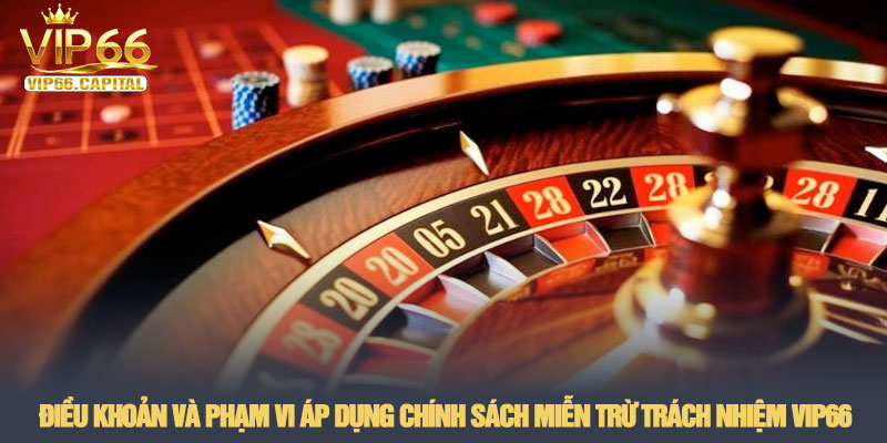 Miễn trừ trách nhiệm - Quy định bảo vệ quyền lợi tại VIP66 1 Điều khoản và phạm vi áp dụng chính sách miễn trừ trách nhiệm VIP66