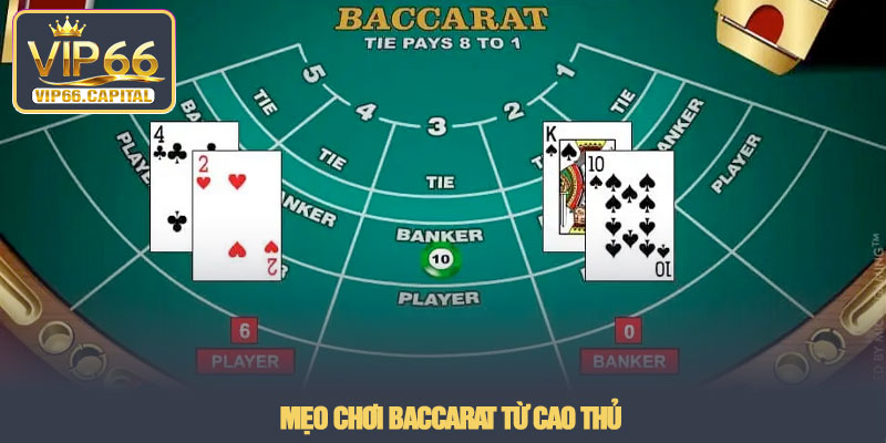 Cách Chơi Baccarat - Chiến thuật thắng lớn tại nhà cái VIP66 3 Mẹo chơi Baccarat từ cao thủ
